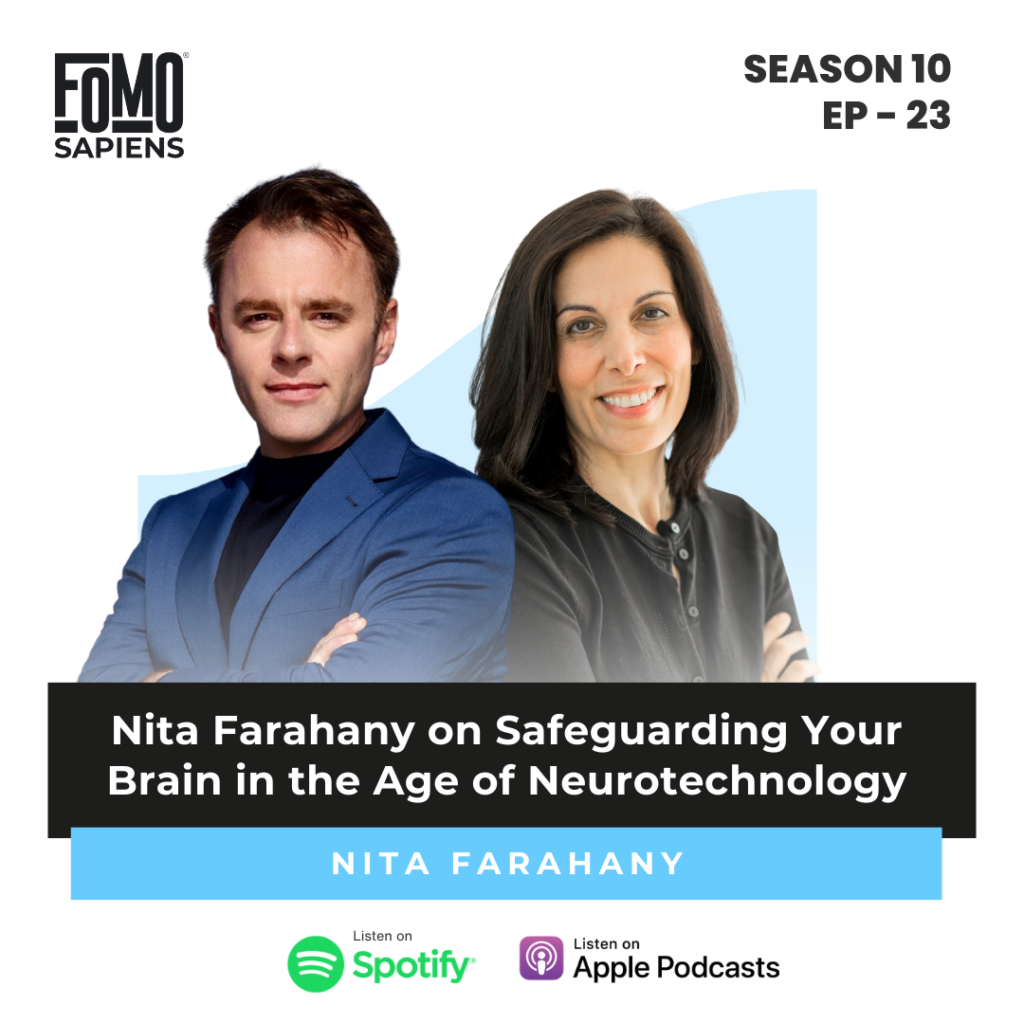 Nita Farahany in FOMO Sapiens podcast
