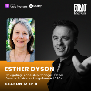 Esther Dyson on FOMO Sapiens