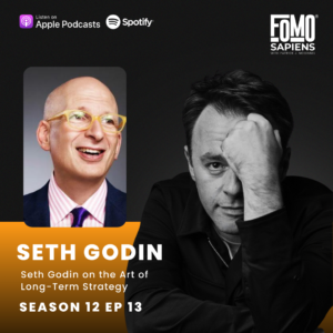 Seth Godin on FOMO Sapiens