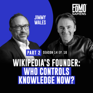 Jimmy Wales on FOMO Sapiens