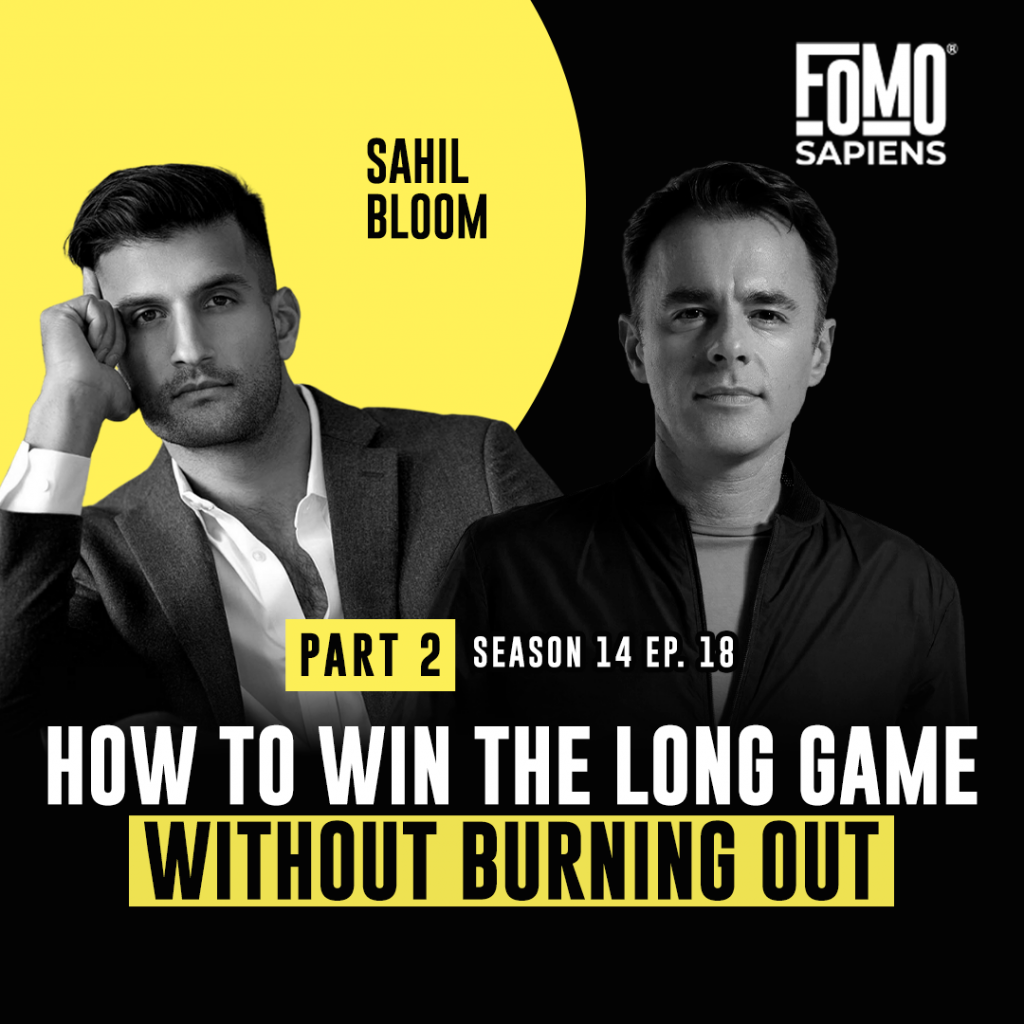Sahil Bloom on FOMO Sapiens